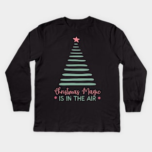 Christmas Magic is in The Air Kids Long Sleeve T-Shirt